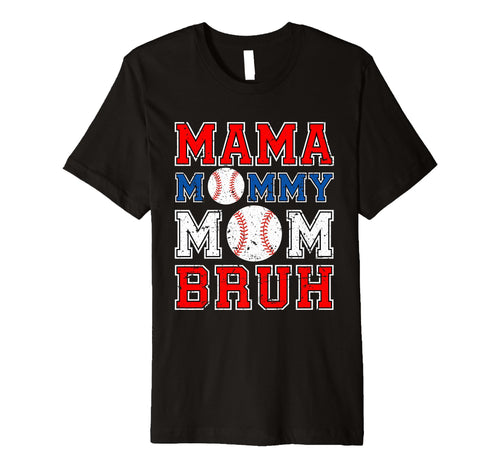Mama Mommy Mom Bruh Baseball Moms Sport T-Shirt - Trendy Graphic Unisex - T-Shirt, Sweatshirt, Hoodie