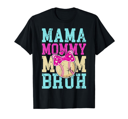 Mama Mommy Mom Bruh Funny Softball T-Shirt - Streetwear Style for Adults - T-Shirt, Sweatshirt, Hoodie