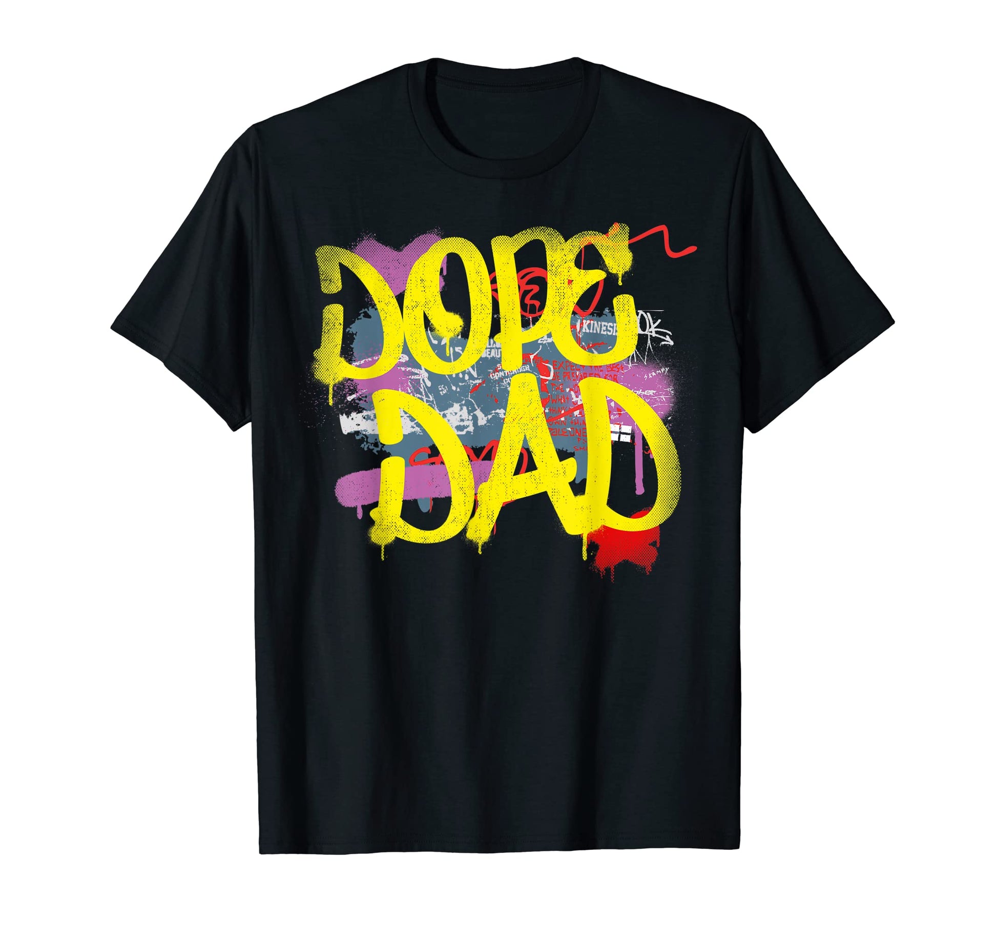 Dope Dad Birthday Fathers Day Hip T-Shirt - Casual Everyday Wear Unisex - T-Shirt, Sweatshirt, Hoodie