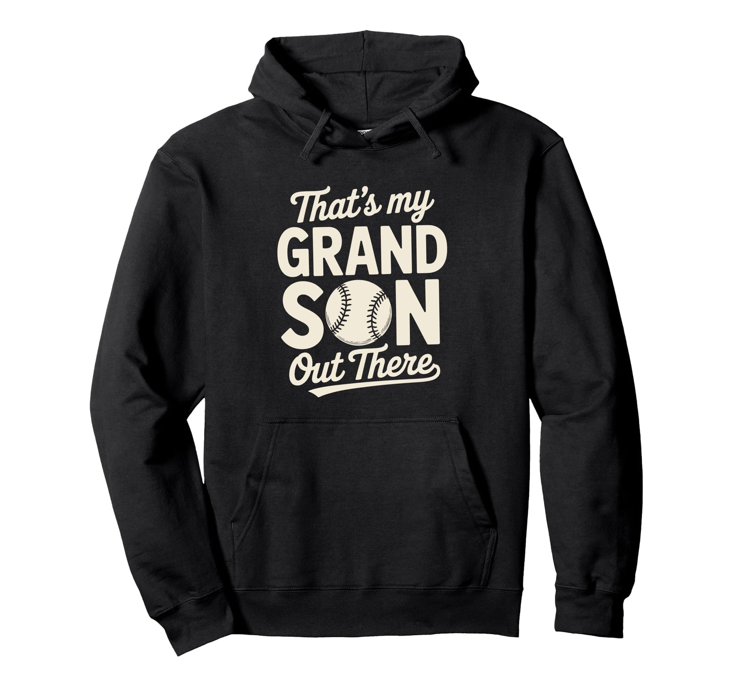 Thats My Grandson Out There Baseball Hoodie - Aesthetic Graphic for Adults - T-Shirt, Sweatshirt, Hoodie