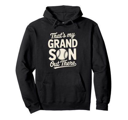 Thats My Grandson Out There Baseball Hoodie - Aesthetic Graphic for Adults - T-Shirt, Sweatshirt, Hoodie