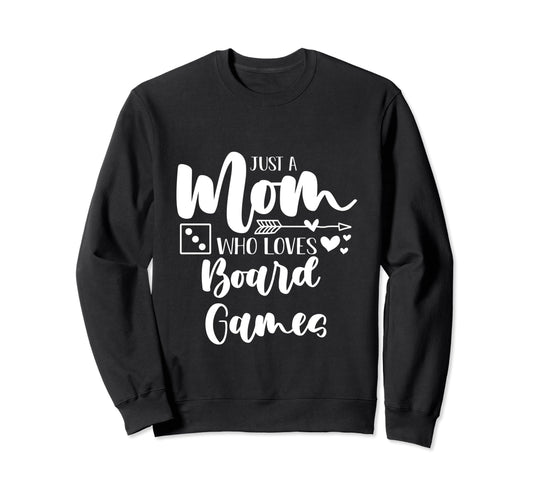 Just Mom Who Loves Board Games Sweatshirt - Aesthetic Graphic for Adults - T-Shirt, Sweatshirt, Hoodie