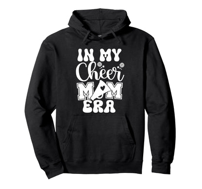 Cheer Dance Mama My Cheer Mom Era Hoodie - Fun Novelty Design Unisex - T-Shirt, Sweatshirt, Hoodie