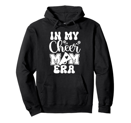 Cheer Dance Mama My Cheer Mom Era Hoodie - Fun Novelty Design Unisex - T-Shirt, Sweatshirt, Hoodie