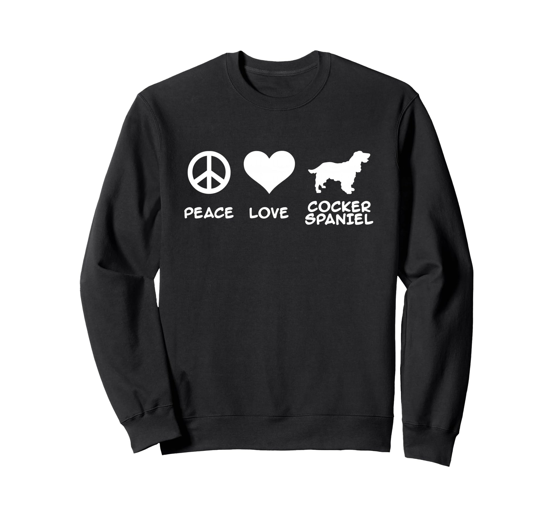 Peace Love Cocker Spaniel Sweatshirt - Fun Novelty Design Unisex - T-Shirt, Sweatshirt, Hoodie