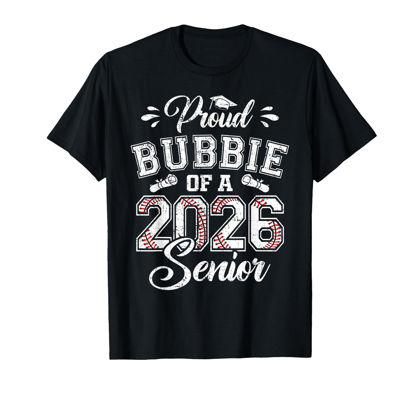 Proud Bubbie 2026 Senior Baseball Graduate T-Shirt - Trendy Graphic Unisex - T-Shirt, Sweatshirt, Hoodie