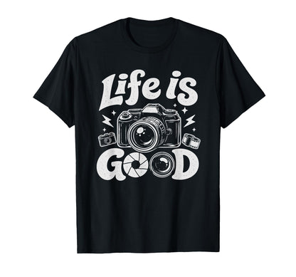 Photographer Life Photography Good Camera T-Shirt - Graphic Print Men Women - T-Shirt, Sweatshirt, Hoodie