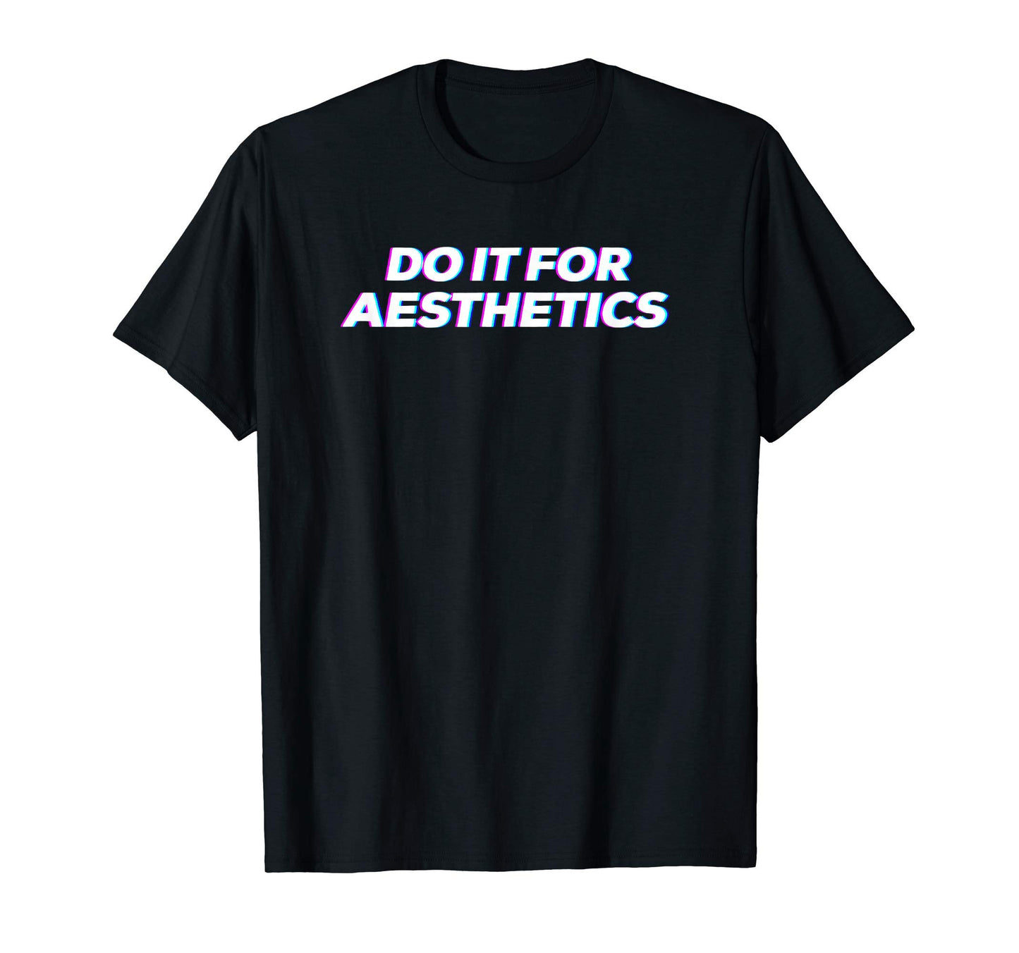 Do It Aesthetics Glitch Aesthetic T-Shirt - Trendy Graphic Men Women - T-Shirt, Sweatshirt, Hoodie