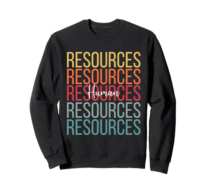 Human Resources Shirts Hr Employee Sweatshirt - Novelty Apparel for Adults - T-Shirt, Sweatshirt, Hoodie