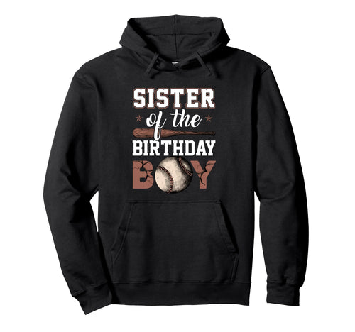 Sister Baseball Birthday Party Baller Hoodie - Custom Art Print Men Women - T-Shirt, Sweatshirt, Hoodie