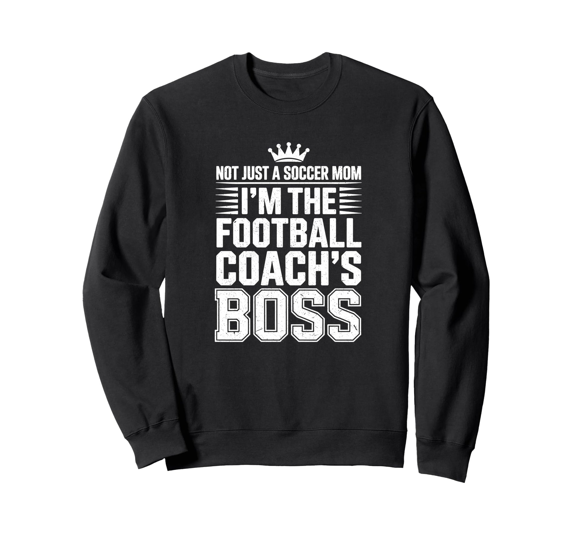 Not Just Soccer Mom Football Coachs Sweatshirt - Unique Graphic Men Women - T-Shirt, Sweatshirt, Hoodie