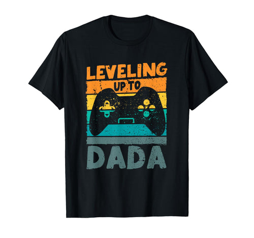 Distressed Gaming Leveling Up To Dada T-Shirt - Novelty Apparel Unisex - T-Shirt, Sweatshirt, Hoodie