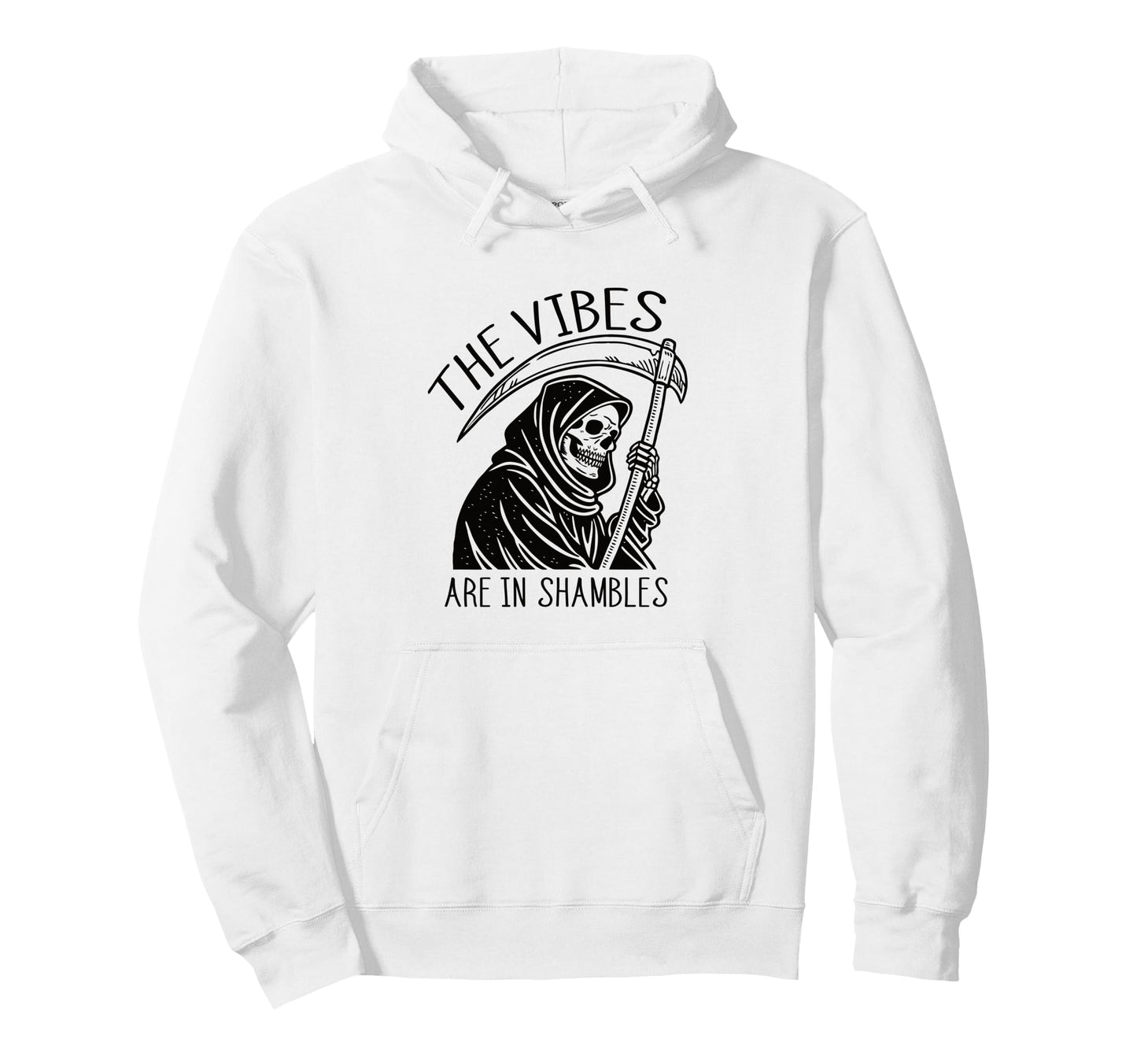 Vibes Are Shambles Grim Reaper Hoodie - Graphic Print Unisex - T-Shirt, Sweatshirt, Hoodie