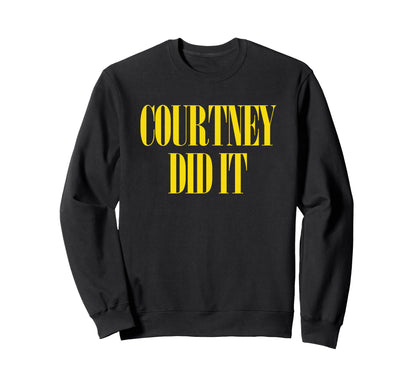 Courtney Did It Fun Punk Rock 90S Sweatshirt - Unique Graphic Men Women - T-Shirt, Sweatshirt, Hoodie