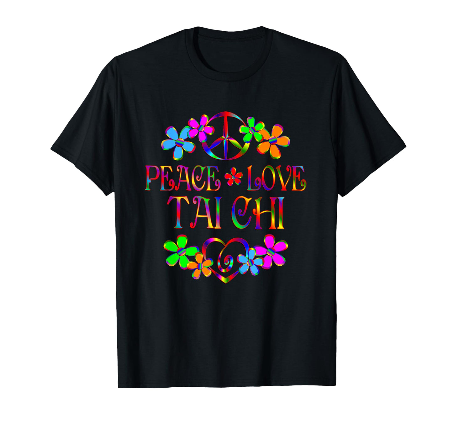 Peace Love Tai Chi Flowers T-Shirt - Custom Art Print for Adults - T-Shirt, Sweatshirt, Hoodie