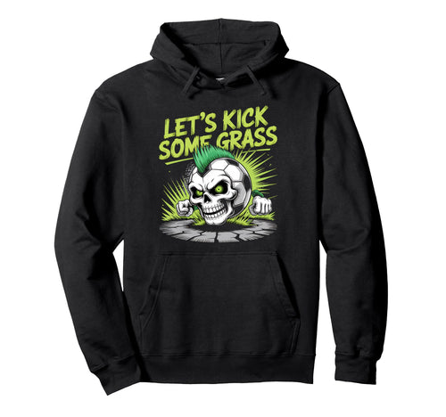 Let S Kick Some Grass Soccer Mom Hoodie - Custom Art Print Unisex - T-Shirt, Sweatshirt, Hoodie