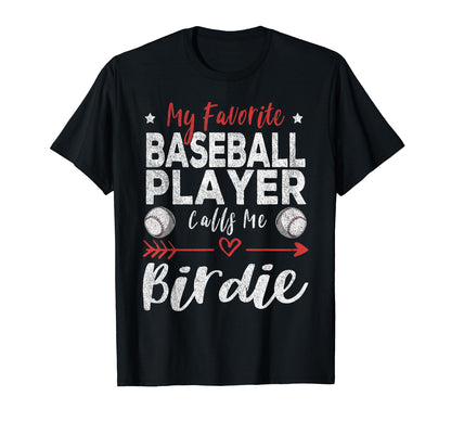 My Favorite Baseball Player Calls Me Birdie T-Shirt - Unique Graphic Unisex - T-Shirt, Sweatshirt, Hoodie