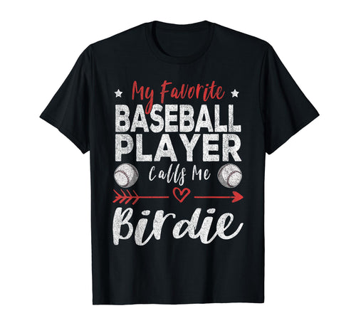 My Favorite Baseball Player Calls Me Birdie T-Shirt - Unique Graphic Unisex - T-Shirt, Sweatshirt, Hoodie