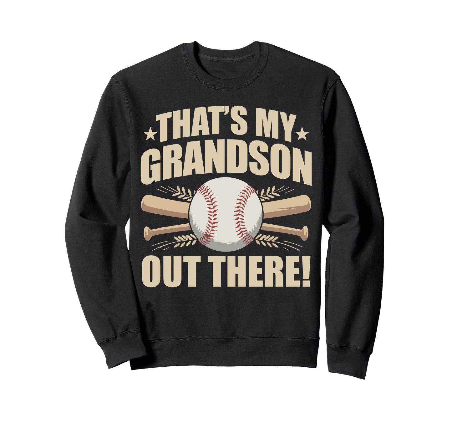 Thats My Grandson Out There Funny Sweatshirt - Streetwear Style Unisex - T-Shirt, Sweatshirt, Hoodie