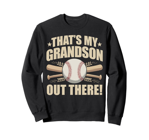 Thats My Grandson Out There Funny Sweatshirt - Streetwear Style Unisex - T-Shirt, Sweatshirt, Hoodie