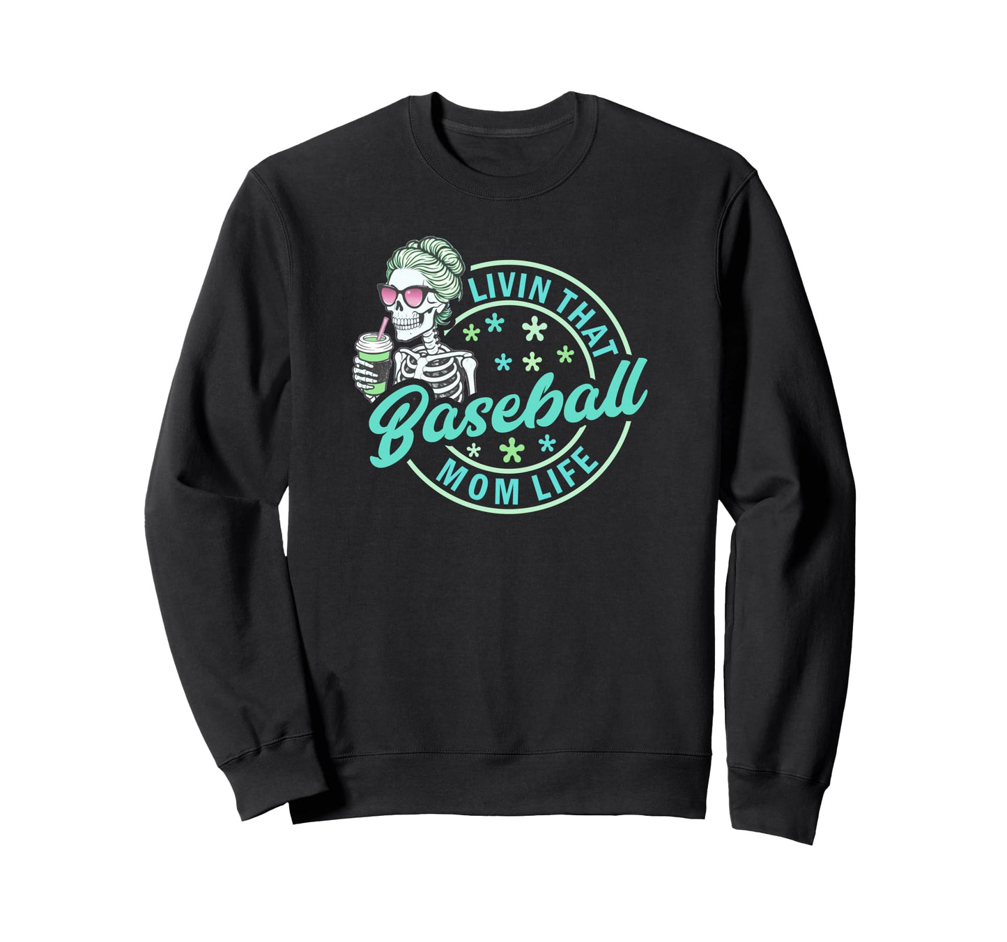 Baseball Mom Life Skeleton Shades Sweatshirt - Fun Novelty Design Unisex - T-Shirt, Sweatshirt, Hoodie