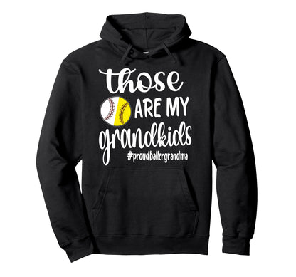 Those Are My Grandkids Softball Hoodie - Custom Art Print for Adults - T-Shirt, Sweatshirt, Hoodie