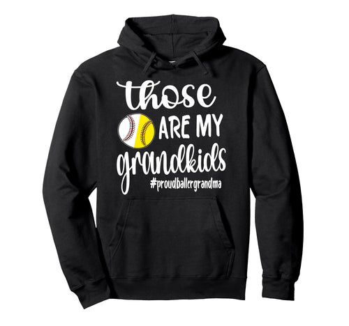 Those Are My Grandkids Softball Hoodie - Custom Art Print for Adults - T-Shirt, Sweatshirt, Hoodie