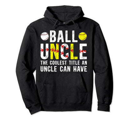 Ball Uncle Coolest Title Baseball Softball Hoodie - Graphic Print Unisex - T-Shirt, Sweatshirt, Hoodie