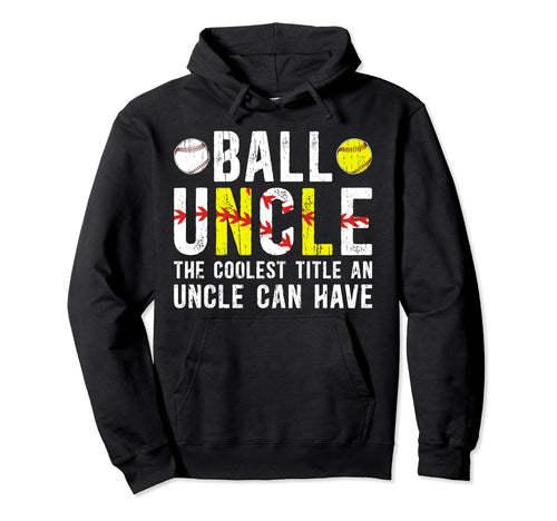 Ball Uncle Coolest Title Baseball Softball Hoodie - Graphic Print Unisex - T-Shirt, Sweatshirt, Hoodie