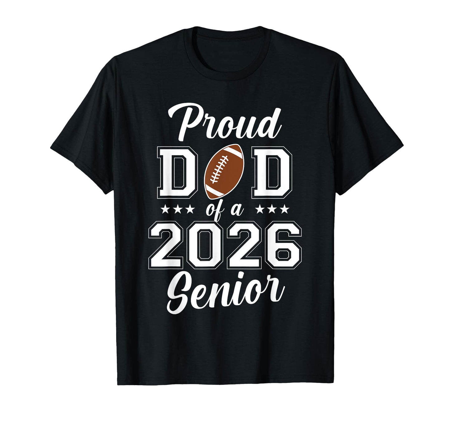 Proud Senior Dad 2026 Football Game T-Shirt - Casual Everyday Wear Unisex - T-Shirt, Sweatshirt, Hoodie