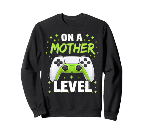 Funny Mom Video Games Mother Sweatshirt - Casual Everyday Wear Unisex - T-Shirt, Sweatshirt, Hoodie