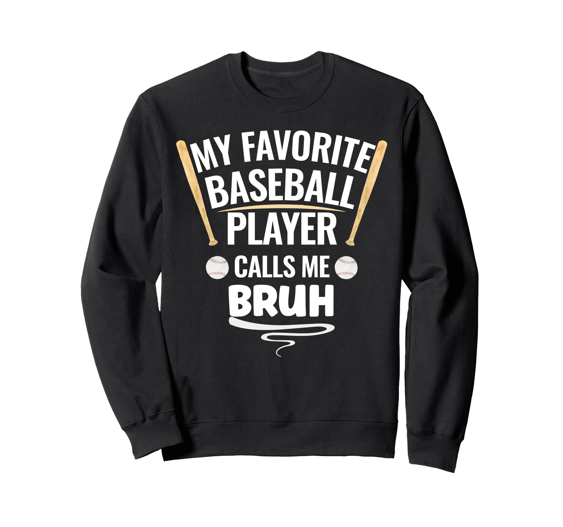 My Favorite Baseball Player Calls Me Sweatshirt - Graphic Print for Adults - T-Shirt, Sweatshirt, Hoodie