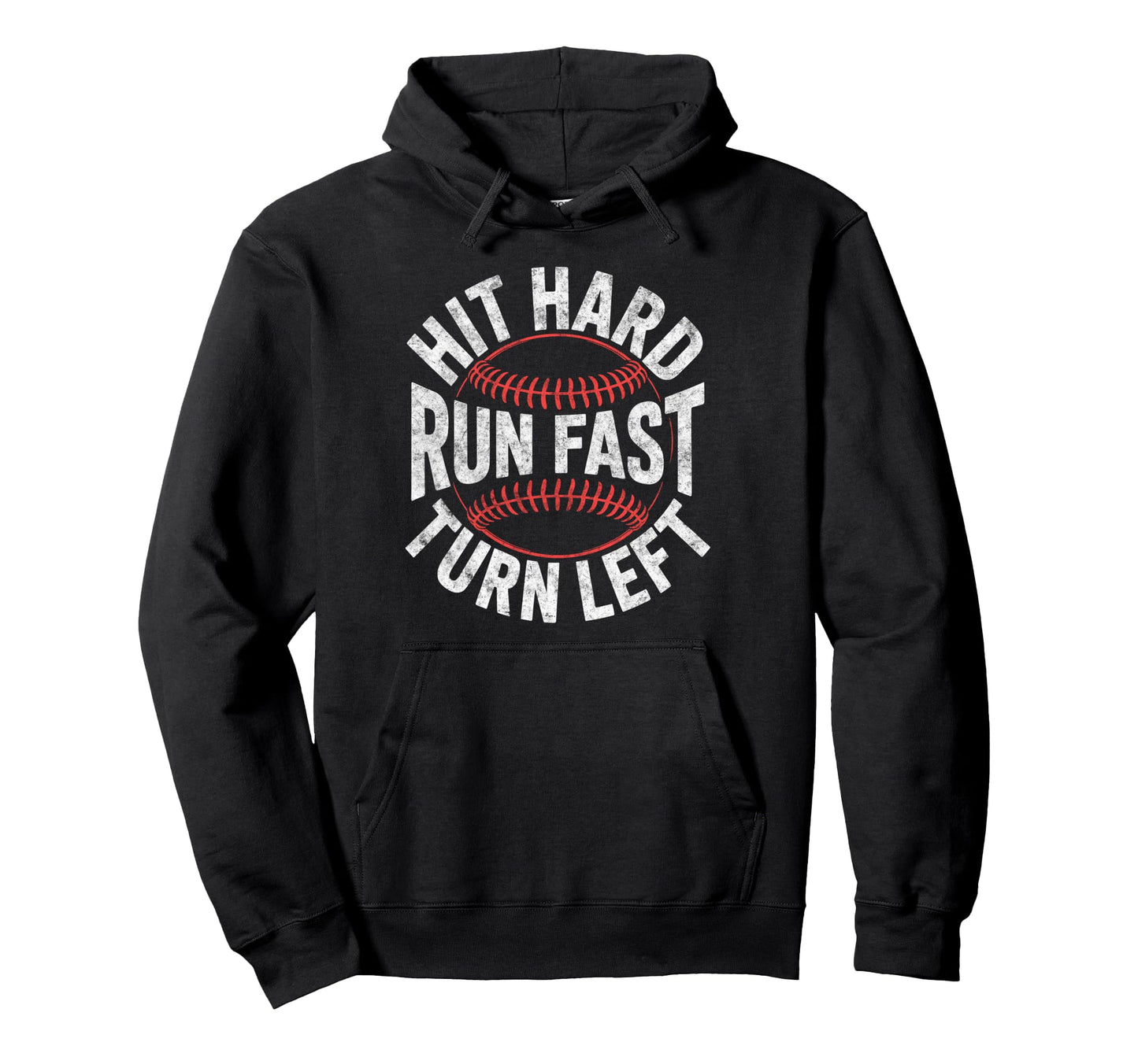 Hit Hard Run Fast Turn Left Baseball Hoodie - Aesthetic Graphic Men Women - T-Shirt, Sweatshirt, Hoodie
