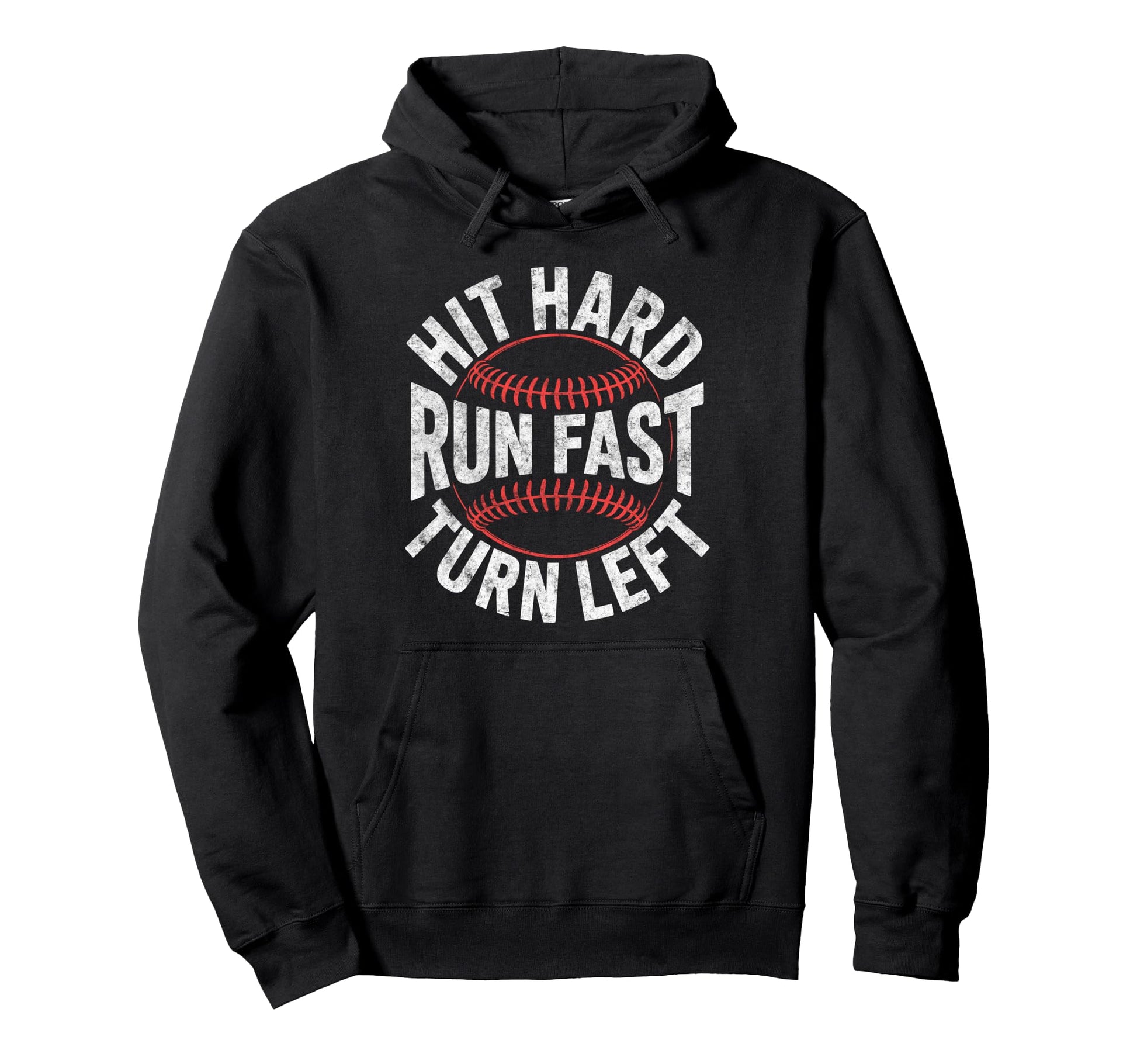 Hit Hard Run Fast Turn Left Baseball Hoodie - Aesthetic Graphic Men Women - T-Shirt, Sweatshirt, Hoodie