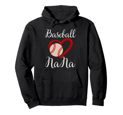 Baseball Nana Baseball Heart Nana Hoodie - Casual Everyday Wear Unisex - T-Shirt, Sweatshirt, Hoodie