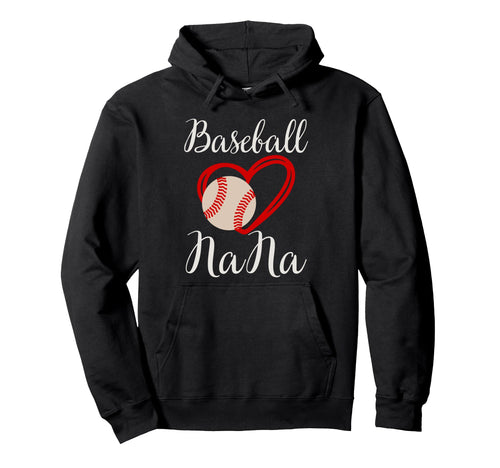 Baseball Nana Baseball Heart Nana Hoodie - Casual Everyday Wear Unisex - T-Shirt, Sweatshirt, Hoodie