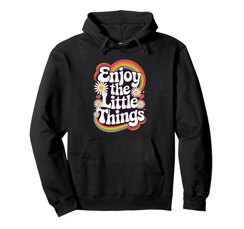 Enjoy Little Things Positive Groovy Hoodie - Novelty Apparel for Adults - T-Shirt, Sweatshirt, Hoodie