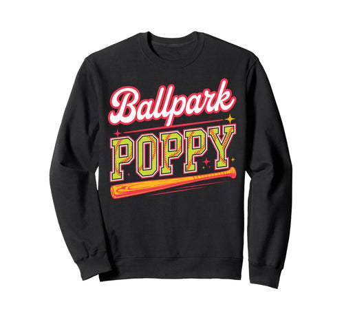 Ballpark Poppy Softball Grandpa Ball Sweatshirt - Graphic Print for Adults - T-Shirt, Sweatshirt, Hoodie