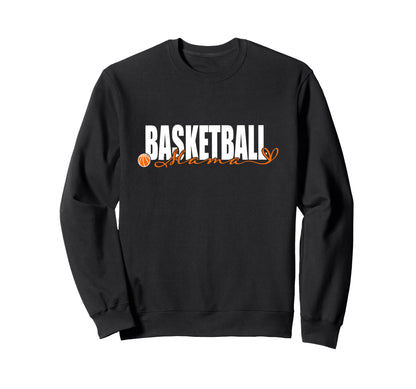 Basketball Mama Basketball Mom Game Sweatshirt - Unique Graphic for Adults - T-Shirt, Sweatshirt, Hoodie