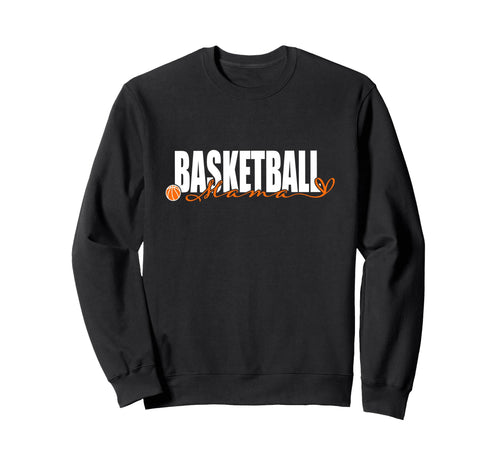 Basketball Mama Basketball Mom Game Sweatshirt - Unique Graphic for Adults - T-Shirt, Sweatshirt, Hoodie