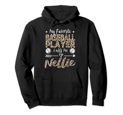 My Favorite Baseball Player Calls Me Nellie Hoodie - Graphic Print Unisex - T-Shirt, Sweatshirt, Hoodie