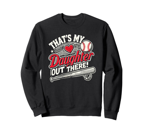 Thats My Daughter Out There Sweatshirt - Streetwear Style Men Women - T-Shirt, Sweatshirt, Hoodie