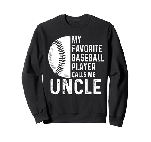 My Favorite Baseball Player Calls Me Sweatshirt - Novelty Apparel Unisex - T-Shirt, Sweatshirt, Hoodie