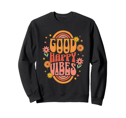 Groovy Aesthetic Happy Vibes Sweatshirt - Streetwear Style Men Women - T-Shirt, Sweatshirt, Hoodie