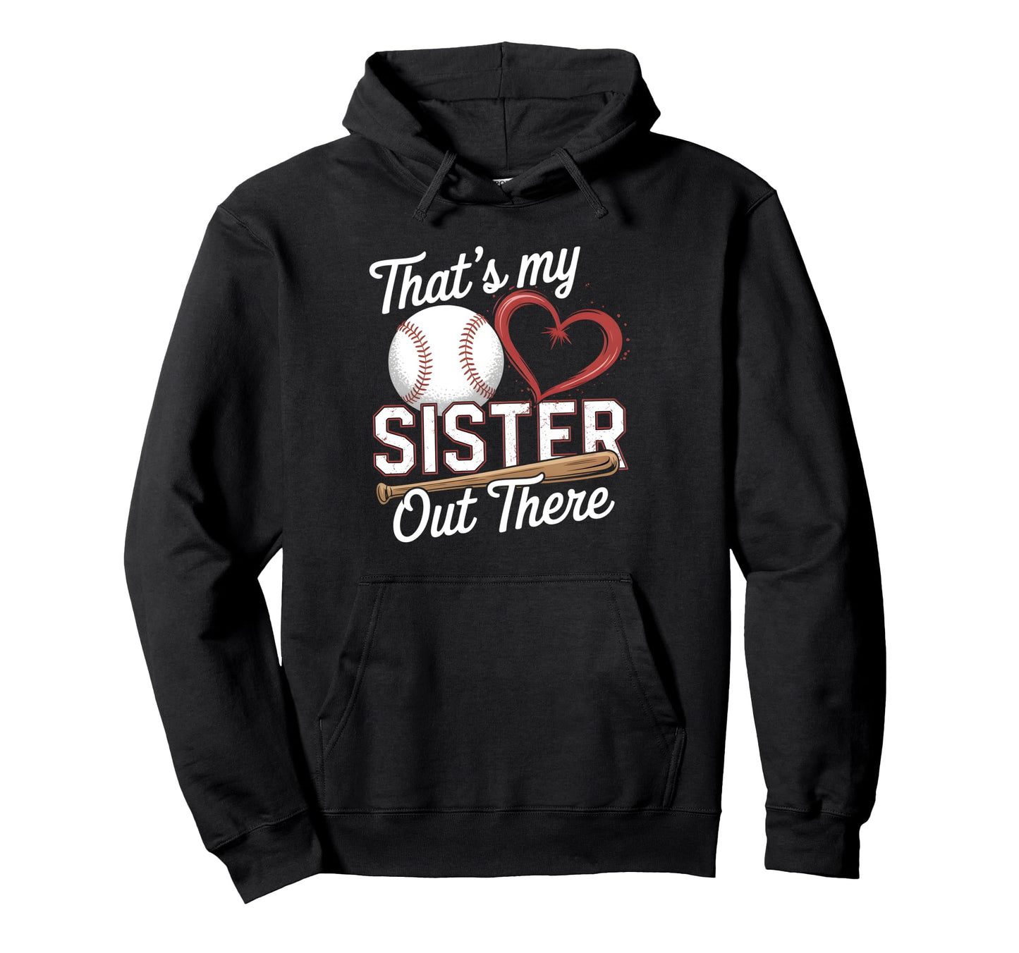 Thats My Sister Baseball Grandma Mothers Day Hoodie - Trendy Graphic Unisex - T-Shirt, Sweatshirt, Hoodie
