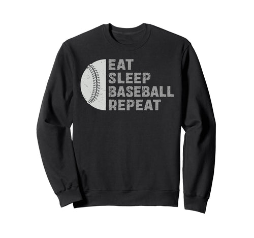 Eat Sleep Baseball Repeat Baseball Sweatshirt - Novelty Apparel Men Women - T-Shirt, Sweatshirt, Hoodie
