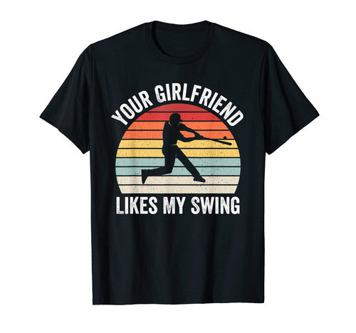 Your Girlfriend Likes My Swing T-Shirt - Novelty Apparel Men Women - T-Shirt, Sweatshirt, Hoodie