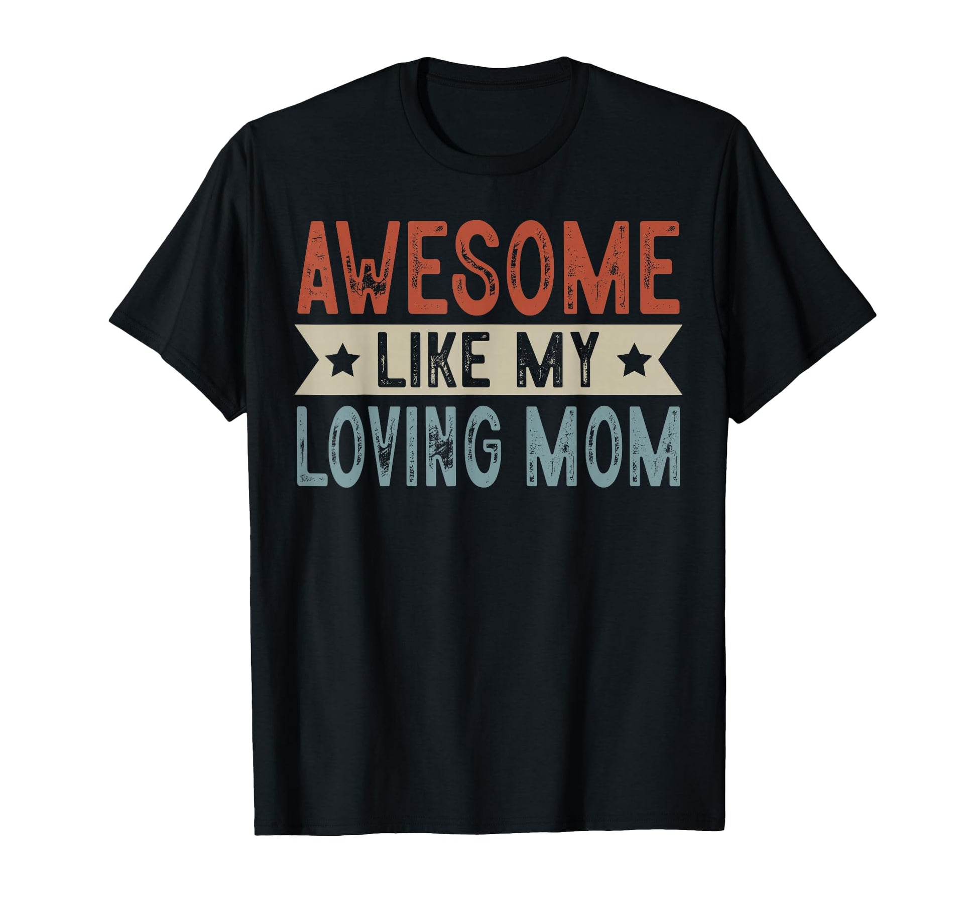 Awesome Like My Loving Mom Aesthetic T-Shirt - Streetwear Style Men Women - T-Shirt, Sweatshirt, Hoodie