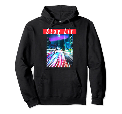 Stay Lit Street Wear City Lights Synthwave Hoodie - Trendy Graphic Unisex - T-Shirt, Sweatshirt, Hoodie