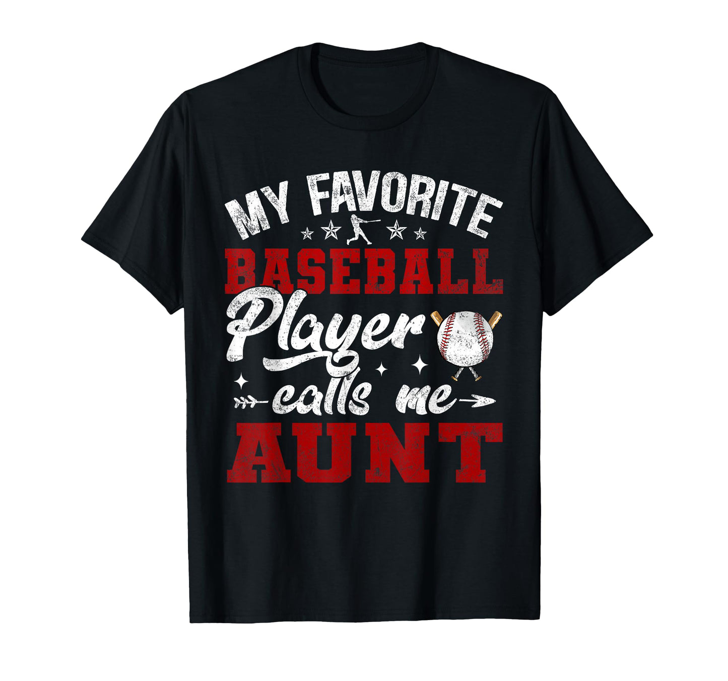 My Favorite Baseball Player Calls Me Aunt T-Shirt - Graphic Print Unisex - T-Shirt, Sweatshirt, Hoodie